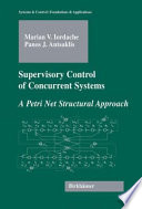 Supervisory Control of Concurrent Systems [E-Book] : A Petri Net Structural Approach /