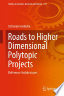 Roads to Higher Dimensional Polytopic Projects [E-Book] : Reference Architectures /