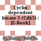 Cyclin dependent kinase 5 (Cdk5) / [E-Book]