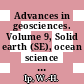 Advances in geosciences. Volume 9, Solid earth (SE), ocean science (OS) and atmospheric science (AS) / [E-Book]