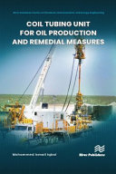 Coil Tubing Unit for Oil Production and Remedial Measures [E-Book]
