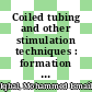 Coiled tubing and other stimulation techniques : formation damage, well stimulation techniques for production enhancement [E-Book] /
