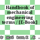 Handbook of mechanical engineering terms / [E-Book]