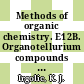 Methods of organic chemistry. E12B. Organotellurium compounds : additional and supplementary volumes of the 4th edition /