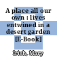 A place all our own : lives entwined in a desert garden [E-Book] /