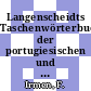 Langenscheidts Taschenwörterbuch der portugiesischen und deutschen Sprache. 1. Portugiesisch - deutsch.