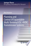 Planning and Control of Expandable Multi-Terminal VSC-HVDC Transmission Systems [E-Book] /