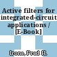 Active filters for integrated-circuit applications / [E-Book]