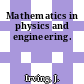 Mathematics in physics and engineering.