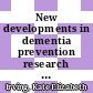 New developments in dementia prevention research : state of the art and future possibilities [E-Book] /