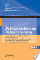 Life System Modeling and Intelligent Computing [E-Book] : International Conference on Life System Modeling and Simulation, LSMS 2010, and International Conference on Intelligent Computing for Sustainable Energy and Environment, ICSEE 2010, Wuxi, China, September 17-20, 2010. Proceedings, Part I /