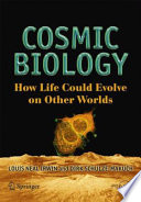 Cosmic Biology [E-Book] : How Life Could Evolve on Other Worlds /