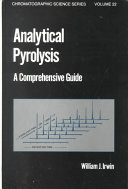Analytical pyrolysis : a comprehensive guide /