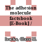 The adhesion molecule factsbook [E-Book] /