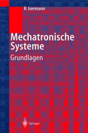 Mechatronische Systeme : Grundlagen /