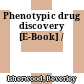 Phenotypic drug discovery [E-Book] /
