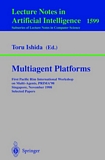 Multiagent Platforms [E-Book] : First Pacific Rim International Workshop on Multi-Agents, PRIMA'98, Singapore, November 23, 1998, Selected Papers /