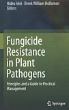 Fungicide resistance in plant pathogens : principles and a guide to practical management /