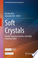 Soft Crystals [E-Book] : Flexible Response Systems with High Structural Order /
