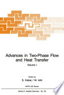 Advances in Two-Phase Flow and Heat Transfer [E-Book] : Fundamentals and Applications Volume 1 /