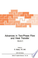 Advances in Two-Phase Flow and Heat Transfer [E-Book] : Fundamentals and Applications Volume II /