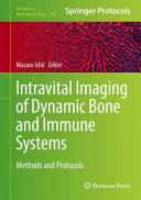 Intravital Imaging of Dynamic Bone and Immune Systems [E-Book] : Methods and Protocols /
