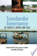 Transborder governance of forests, rivers, and seas [E-Book] /