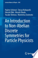 An Introduction to Non-Abelian Discrete Symmetries for Particle Physicists [E-Book] /