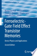 Ferroelectric-Gate Field Effect Transistor Memories [E-Book] : Device Physics and Applications /