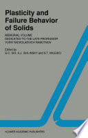 Plasticity and failure behavior of solids [E-Book] : Memorial volume dedicated to the late Professor Yuriy Nickolaevich Rabotnov /
