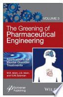 The greening of pharmaceutical engineering. Applications for mental disorder treatments. Volume 3 [E-Book] /