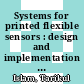 Systems for printed flexible sensors : design and implementation [E-Book] /
