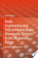 Radio Engineering and Telecommunications Waveguide Systems in the Microwave Range [E-Book] : Modeling and Synthesis /