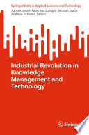 Industrial Revolution in Knowledge Management and Technology [E-Book] /