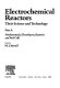 Electrochemical reactors. Pt. A. Fundamentals, electrolysers, batteries and fuel cells : their science and technology /