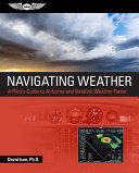 Navigating Weather : A Pilot's Guide to Airborne and Datalink Weather Radar [E-Book]