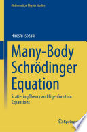 Many-Body Schrödinger Equation [E-Book] : Scattering Theory and Eigenfunction Expansions /