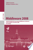 Middleware 2008 [E-Book] : ACM/IFIP/USENIX 9th International Middleware Conference Leuven, Belgium, December 1-5, 2008 : proceedings /