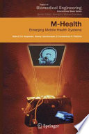 M-Health [E-Book] : Emerging Mobile Health Systems /