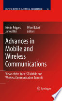 Advances in Mobile and Wireless Communications [E-Book] : Views of the 16th IST Mobile and Wireless Communication Summit /