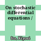On stochastic differential equations /