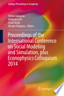 Proceedings of the International Conference on Social Modeling and Simulation, plus Econophysics Colloquium 2014 [E-Book] /
