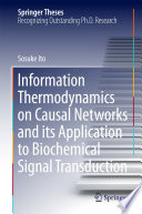 Information Thermodynamics on Causal Networks and its Application to Biochemical Signal Transduction [E-Book] /