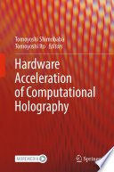 Hardware Acceleration of Computational Holography [E-Book] /
