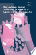 Macromolecular Concept and Strategy for Humanity in Science, Technology and Industry [E-Book] /