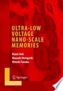 Ultra-Low Voltage Nano-Scale Memories [E-Book] /