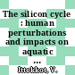 The silicon cycle : human perturbations and impacts on aquatic systems [E-Book] /