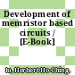 Development of memristor based circuits / [E-Book]
