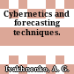 Cybernetics and forecasting techniques.
