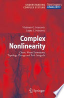 Complex Nonlinearity [E-Book] : Chaos, Phase Transitions, Topology Change and Path Integrals /